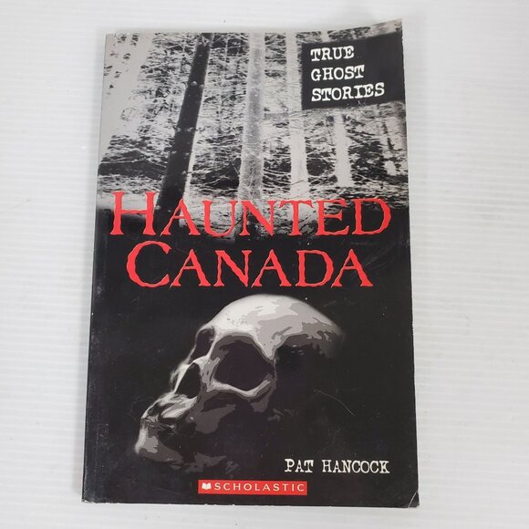 Haunted Canada by Pat Hancock True Ghost Stories Scholastic Canada 2003 Paperbac - Picture 1 of 16